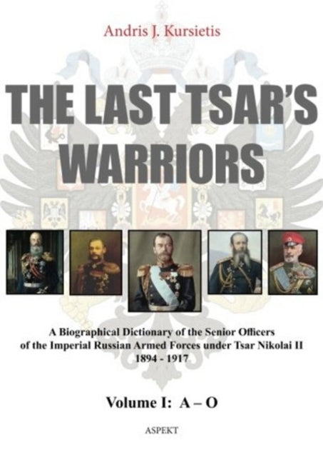 Book cover of: Last Tsar's Warriors - Volume I: A-O