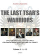 Book cover of: Last Tsar's Warriors - Volume I: A-O