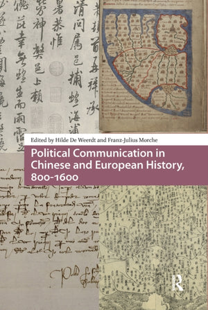 Political Communication in Chinese and European History, 800-1600