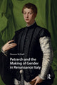 Book cover of: Petrarch and the Making of Gender in Renaissance Italy. By: Shannon McHugh