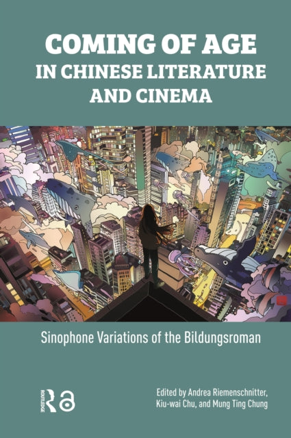 Book cover of: Coming of Age in Chinese Literature and Cinema