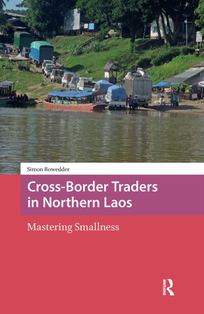Book cover of: Cross-Border Traders in Northern Laos. By: Simon Rowedder
