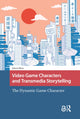 Book cover of: Video Game Characters and Transmedia Storytelling. By: Joleen Blom