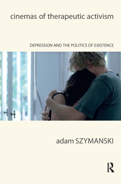 Book cover of: Cinemas of Therapeutic Activism. By: SZYMANSKI