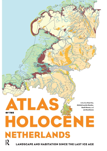 Book cover of: Atlas of the Holocene Netherlands. By: V. A. N. D. E. R. Meulen VOS