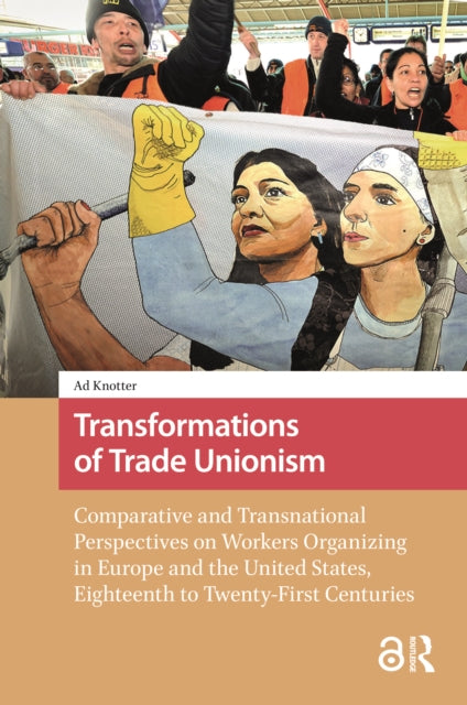 Book cover of: Transformations of Trade Unionism. By: Ad Knotter