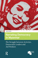Book cover of: Narrating Democracy in Myanmar. By: Tamas Wells