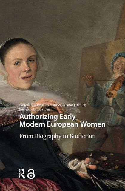 Book cover of: Authorizing Early Modern European Women. By: Miller FITZMAURICE