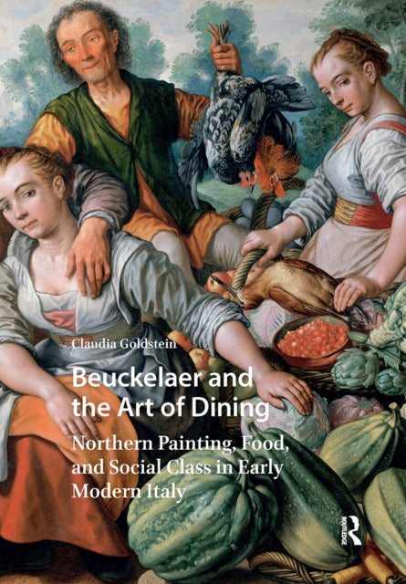 Book cover of: Beuckelaer and the Art of Dining. By: Claudia Goldstein