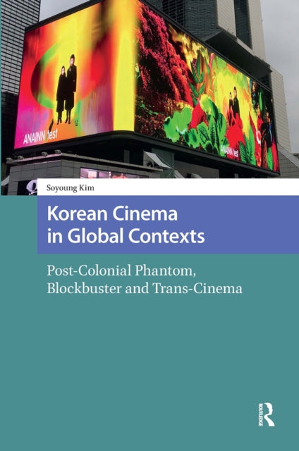 Book cover of: Korean Cinema in Global Contexts. By: Soyoung Kim