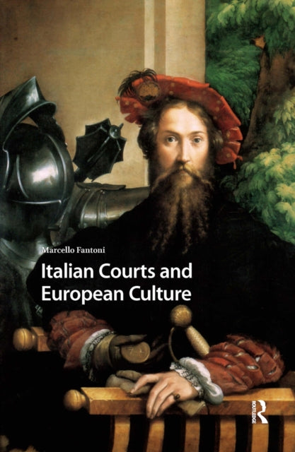 Book cover of: Italian Courts and European Culture. By: Marcello Fantoni