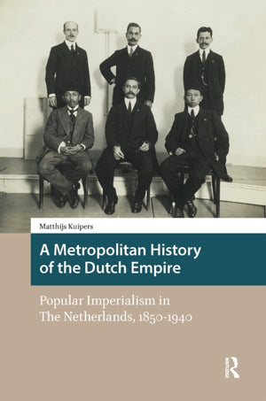 A Metropolitan History of the Dutch Empire