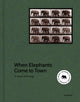 Book cover of: When Elephants Come to Town. By: J. Atlee