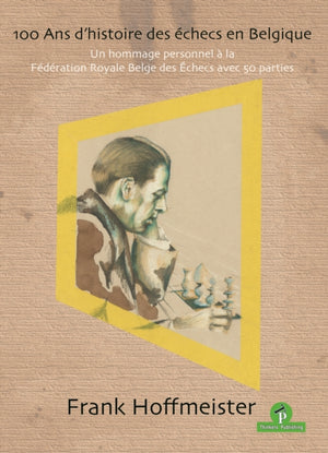 100 Ans d'histoire des echecs en Belgique
