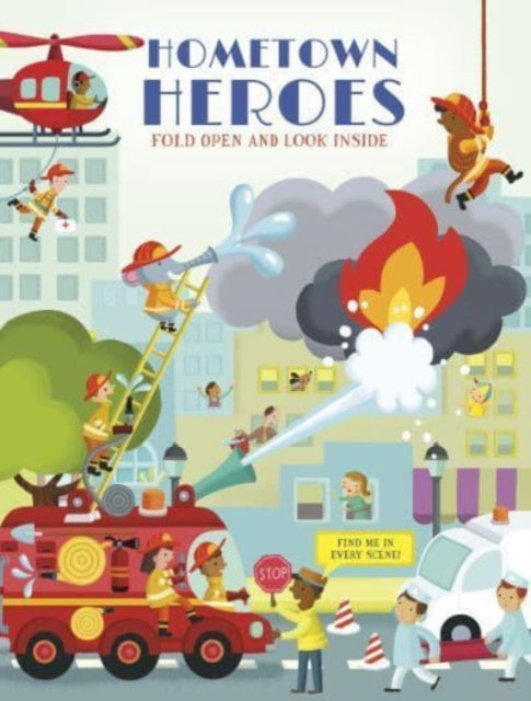 Book cover of: Hometown Heroes (Fold Open and Look Inside)
