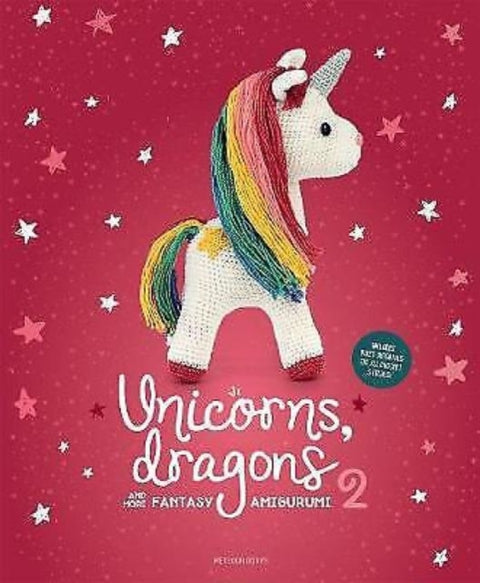 Unicorns, Dragons and More Fantasy Amigurumi 2