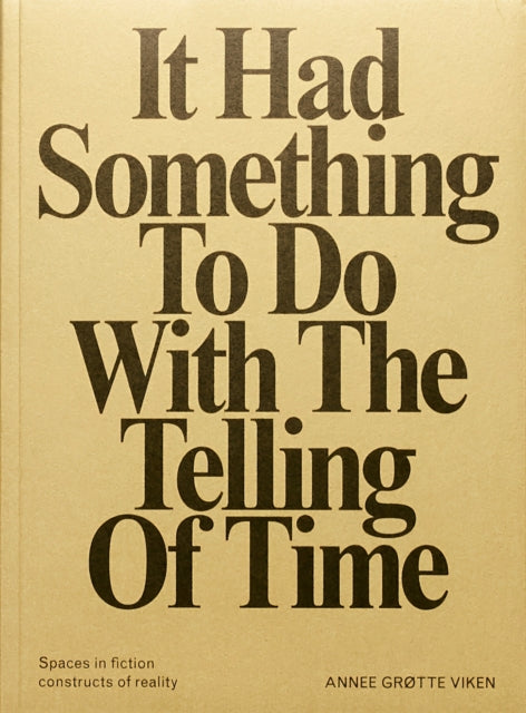 Book cover of: It Had Something To Do With The Telling of Time. By: Annee Grøtte Viken