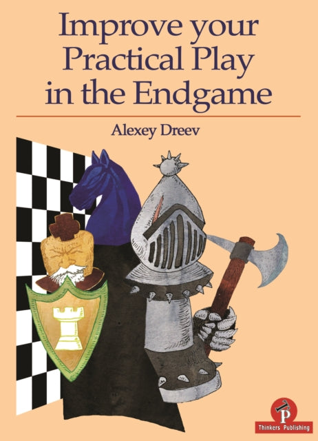 Book cover of: Improve your Practical Play in the Endgame. By: Alexey Dreev