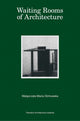Book cover of: Waiting Rooms of Architecture. By: Olchowska IONESCU