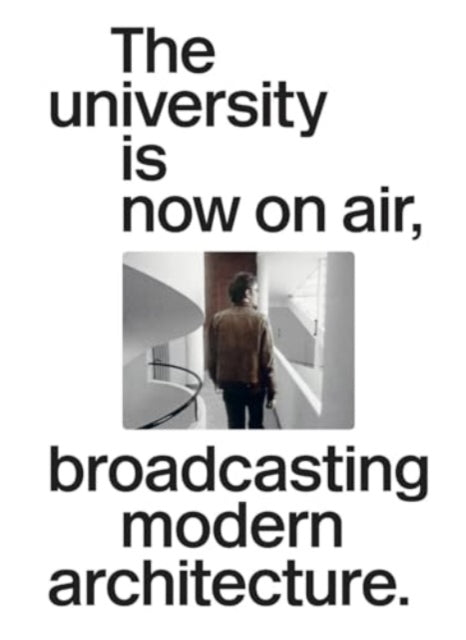 Book cover of: University Is Now On Air, Broadcasting Modern Architecture. By: Joaquim Moreno
