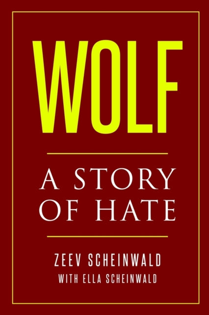 Book cover of: Wolf. A Story of Hate. By: Zeev Scheinwald