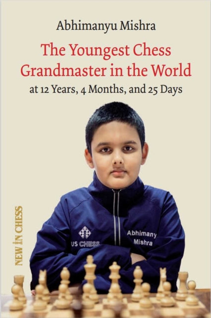 Book cover of: Youngest Chess Grandmaster in the World. By: Abhimanyu Mishra