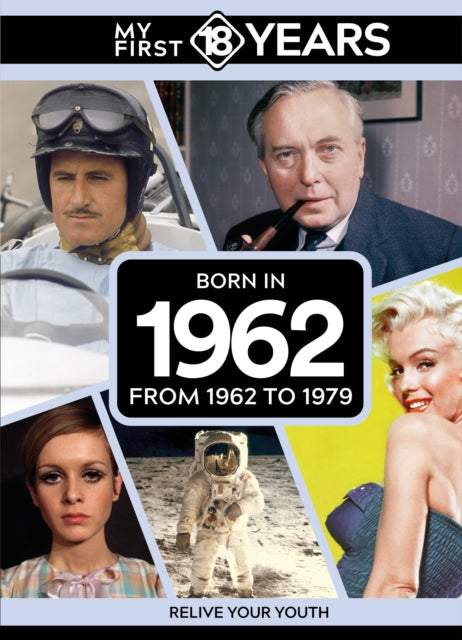 Book cover of: My First 18 Years - Born in 1962