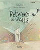 Book cover of: Between the Walls