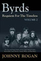 Byrds - Requiem For The Timeless - Volume 2 9789529540952 Johnny Rogan