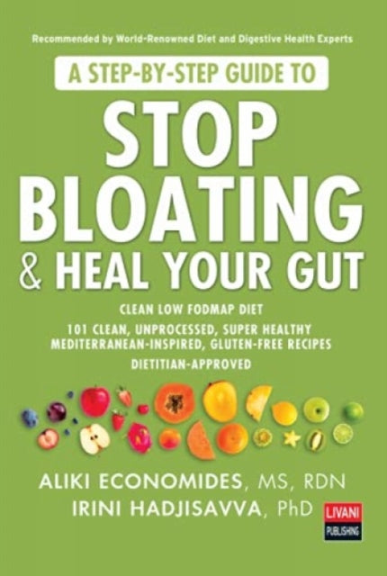 Book cover of: Step-by-Step Guide to STOP BLOATING & HEAL YOUR GUT. By: Aliki Economides