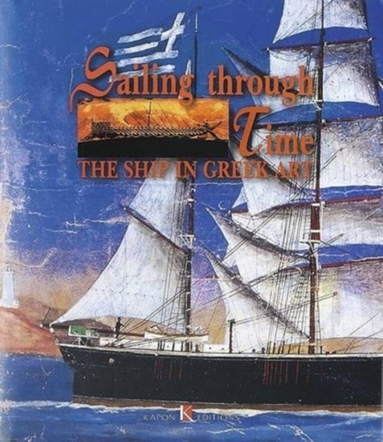 Book cover of: Sailing Through Time. By: Elsi Spathari