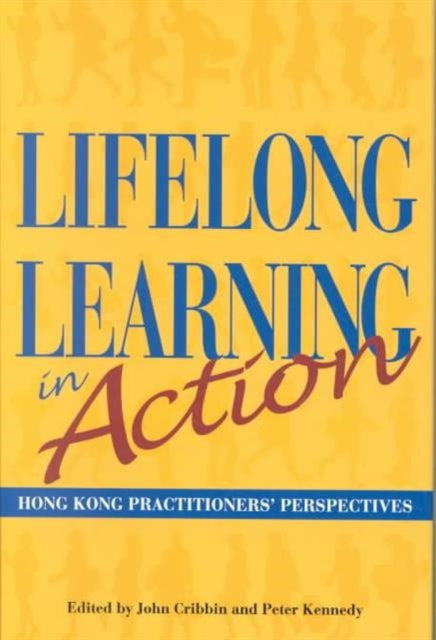 Book cover of: Lifelong Learning in Action – Hong Kong Practitioners` Perspectives