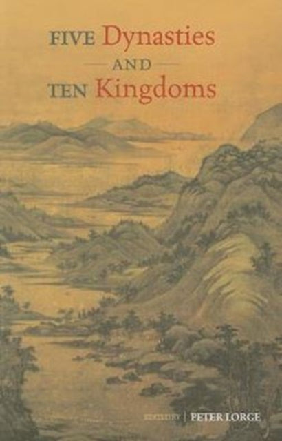 Book cover of: Five Dynasties and Ten Kingdoms. By: Peter Allan Lorge