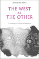 Book cover of: West as the Other – A Genealogy of Chinese Occidentalism. By: Mingming Wang