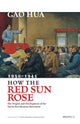 Book cover of: How the Red Sun Rose. By: 高华