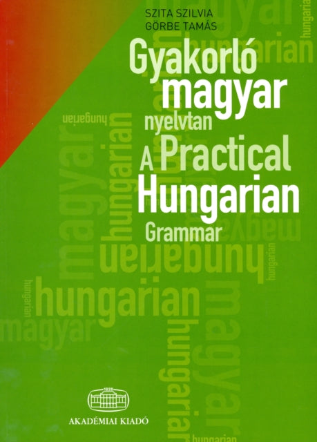 Book cover of: Practical Hungarian Grammar. By: S. Szita