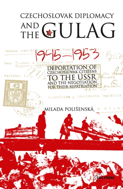 Book cover of: Czechoslovak Diplomacy and the Gulag