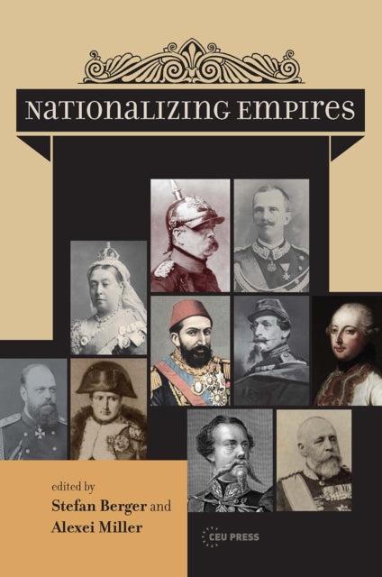 Book cover of: Nationalizing Empires. By: Alexei Miller