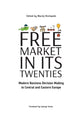 Book cover of: Free Market in Its Twenties. By: Maciej Kisilowski