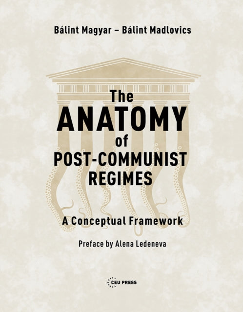 Book cover of: Anatomy of Post-Communist Regimes. By: MAGYAR