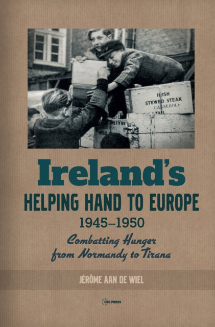 Book cover of: Ireland's Helping Hand to Europe. By: Jérôme aan de Wiel