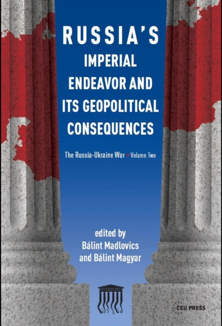Book cover of: Russia's Imperial Endeavor and Its Geopolitical Consequences. By: Bálint Madlovics