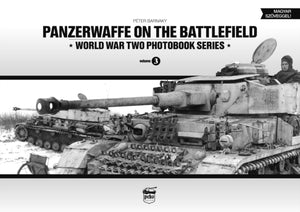 Panzerwaffe on the Battlefield: World War Two Photobook Series