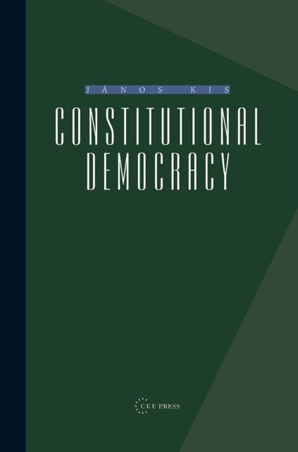 Book cover of: Constitutional Democracy. By: Janos Kis