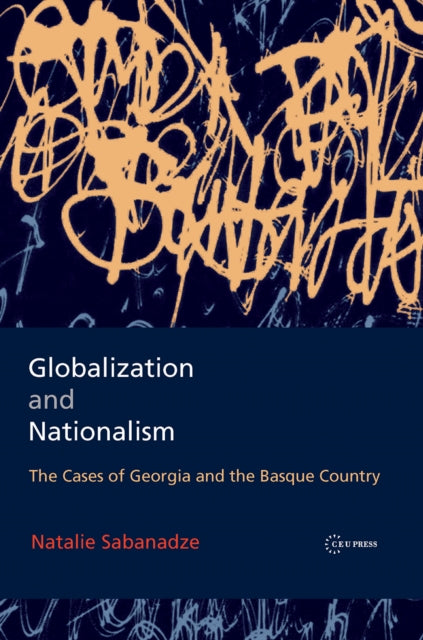 Book cover of: Globalization and Nationalism. By: Natalie Sabanadze