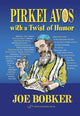 Book cover of: Pirkei Avos with a Twist of Humor. By: Joe Bobker