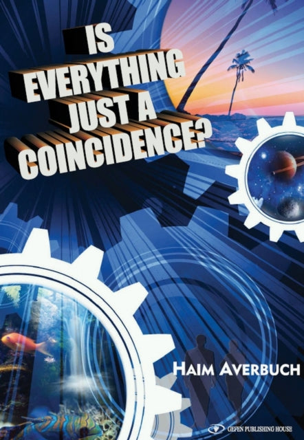 Book cover of: Is Everything Just a Coincidence?. By: Haim Averbuch