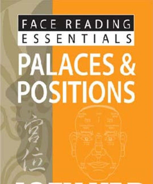 Book cover of: Face Reading Essentials -- Palaces & Positions. By: Joey Yap