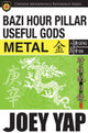 Book cover of: BaZi Hour Pillar Useful Gods -- Metal