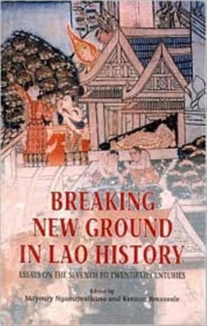 Book cover of: Breaking New Ground in Lao History